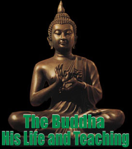 The Buddha - His Life & Teaching