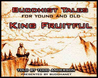 Buddhist Tales - King Fruitful